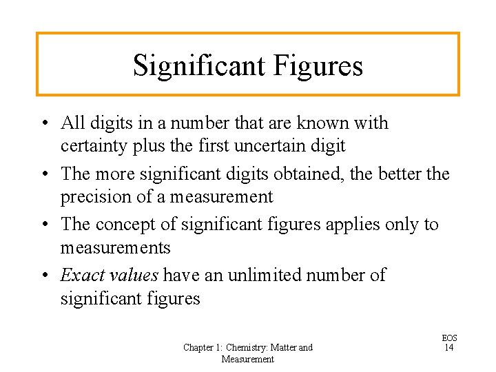 Significant Figures • All digits in a number that are known with certainty plus