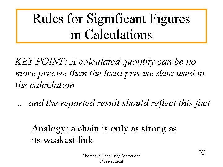 Rules for Significant Figures in Calculations KEY POINT: A calculated quantity can be no