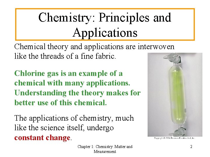 Chemistry: Principles and Applications Chemical theory and applications are interwoven like threads of a