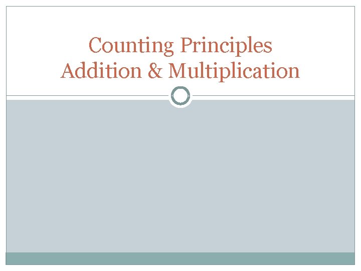 Counting Principles Addition & Multiplication 