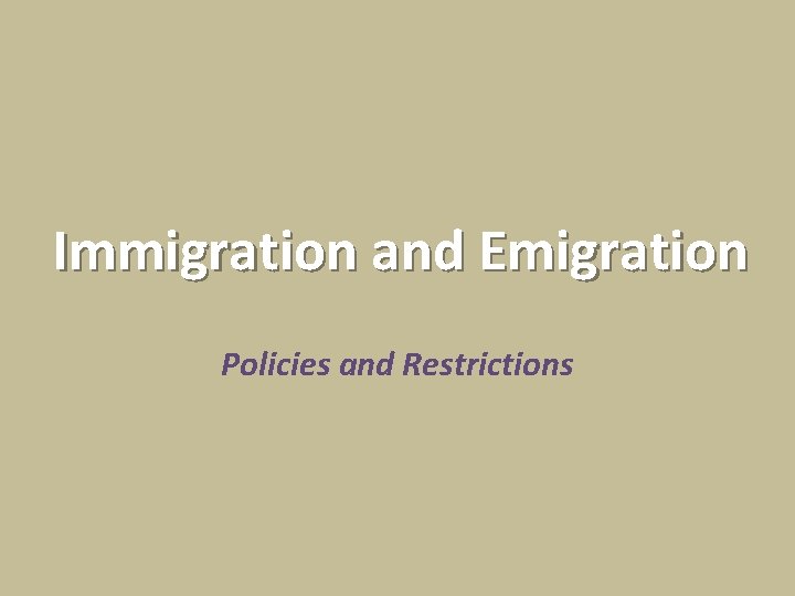 Immigration and Emigration Policies and Restrictions 