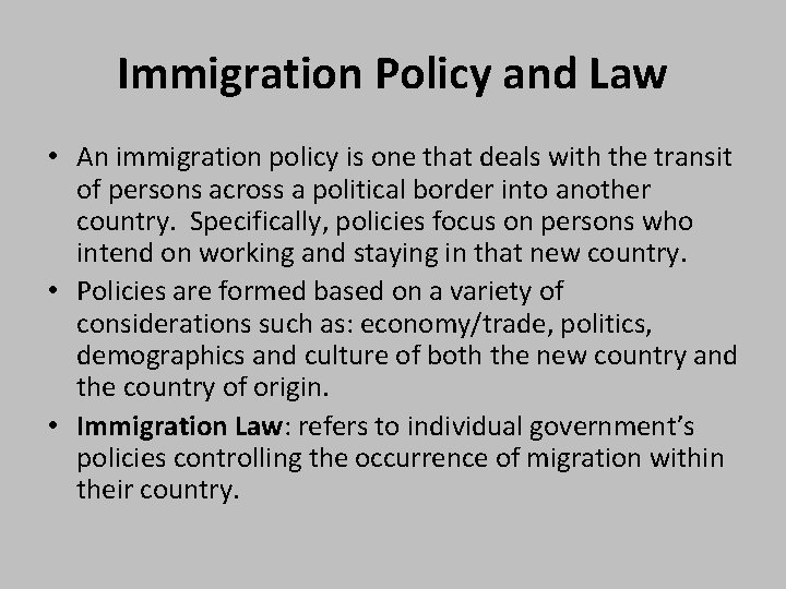Immigration Policy and Law • An immigration policy is one that deals with the