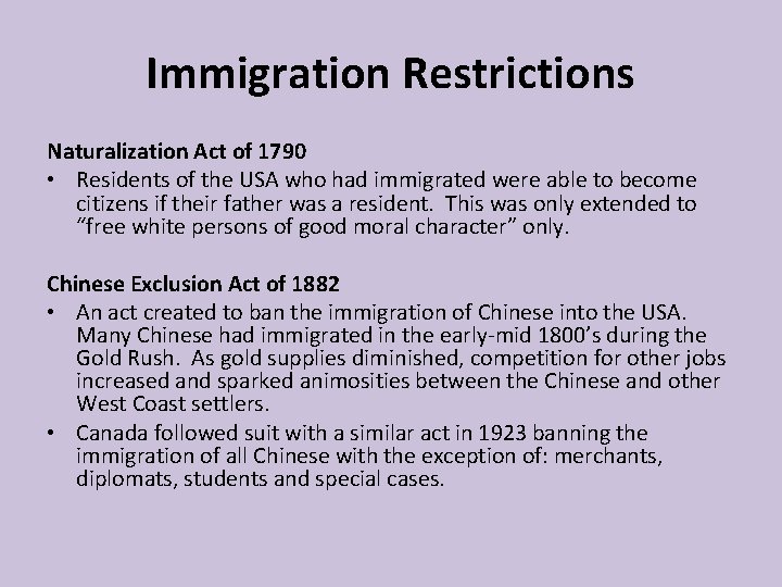 Immigration Restrictions Naturalization Act of 1790 • Residents of the USA who had immigrated