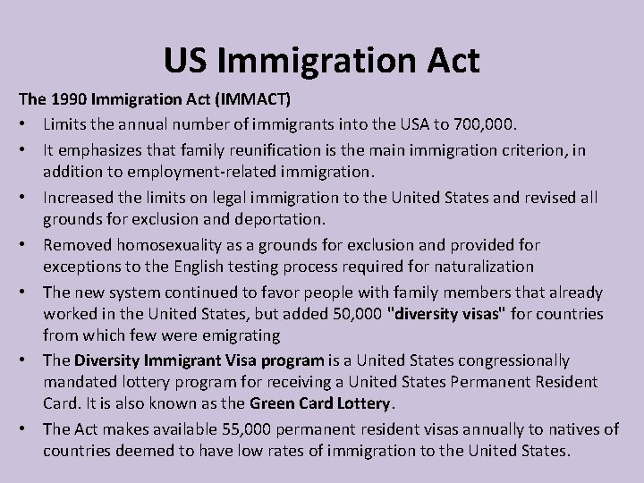 US Immigration Act The 1990 Immigration Act (IMMACT) • Limits the annual number of