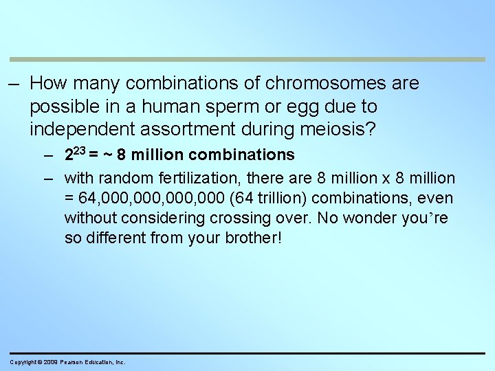 – How many combinations of chromosomes are possible in a human sperm or egg