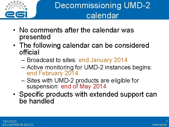 Decommissioning UMD-2 calendar • No comments after the calendar was presented • The following