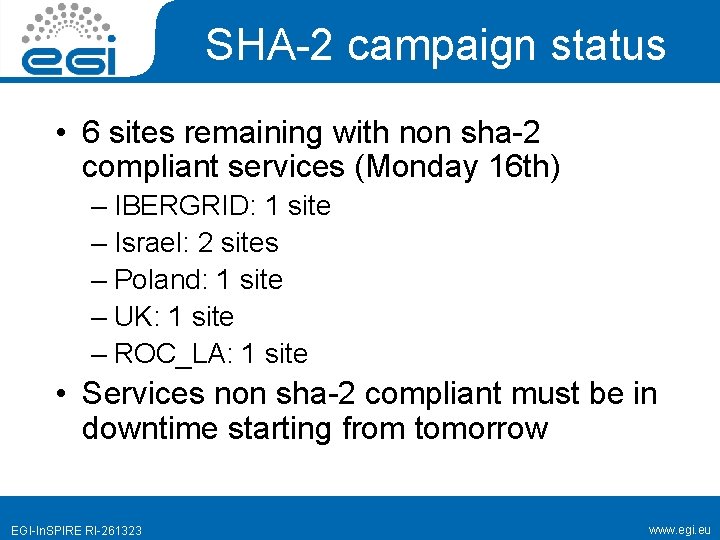 SHA-2 campaign status • 6 sites remaining with non sha-2 compliant services (Monday 16