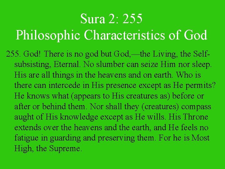 Sura 2: 255 Philosophic Characteristics of God 255. God! There is no god but