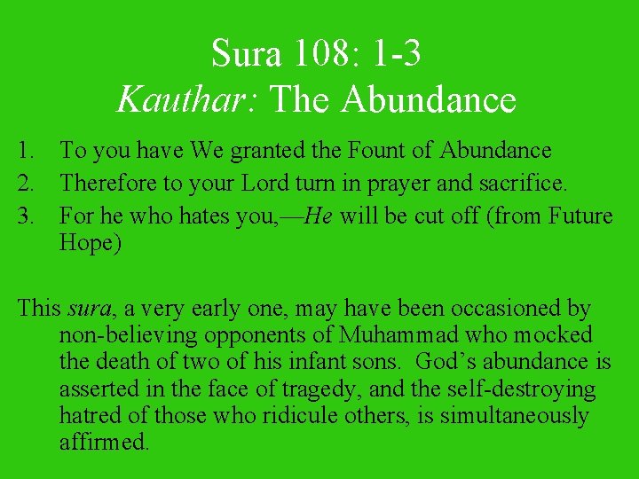 Sura 108: 1 -3 Kauthar: The Abundance 1. To you have We granted the