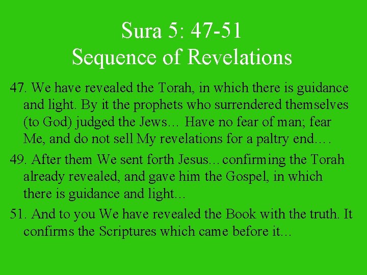 Sura 5: 47 -51 Sequence of Revelations 47. We have revealed the Torah, in