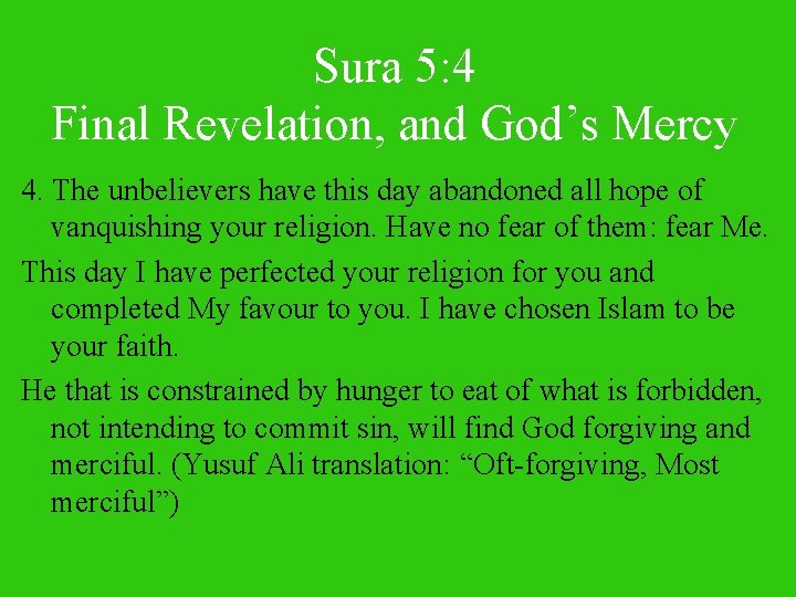 Sura 5: 4 Final Revelation, and God’s Mercy 4. The unbelievers have this day