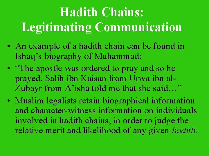 Hadith Chains: Legitimating Communication • An example of a hadith chain can be found
