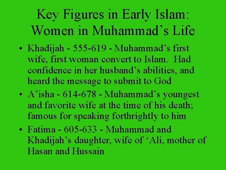 Key Figures in Early Islam: Women in Muhammad’s Life • Khadijah - 555 -619
