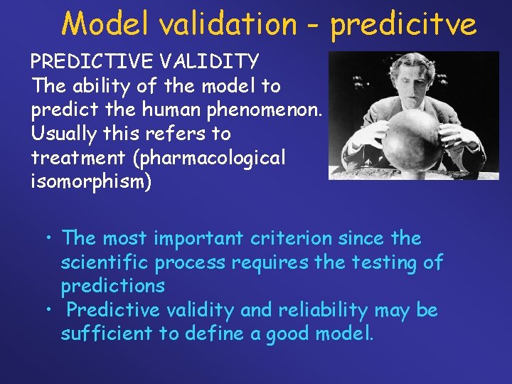 Model validation - predicitve PREDICTIVE VALIDITY The ability of the model to predict the