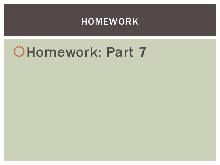 HOMEWORK Homework: Part 7 