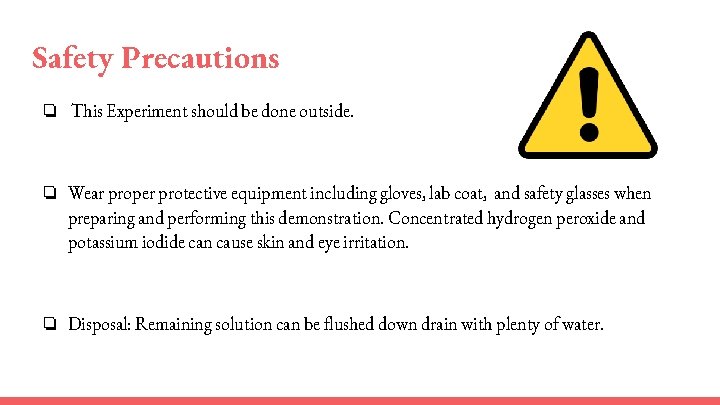 Safety Precautions ❏ This Experiment should be done outside. ❏ Wear proper protective equipment