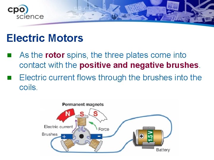 Electric Motors n As the rotor spins, the three plates come into contact with