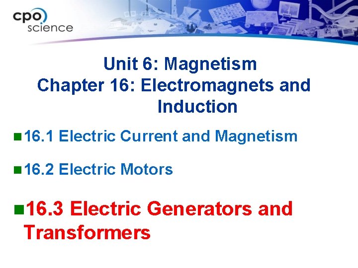 Unit 6: Magnetism Chapter 16: Electromagnets and Induction n 16. 1 Electric Current and