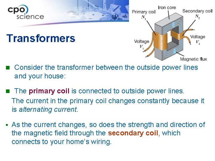 Transformers n Consider the transformer between the outside power lines and your house: n