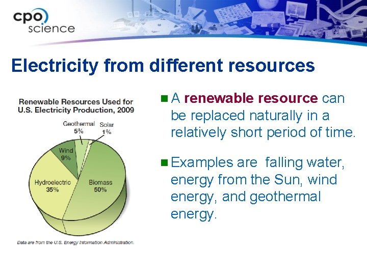 Electricity from different resources n. A renewable resource can be replaced naturally in a