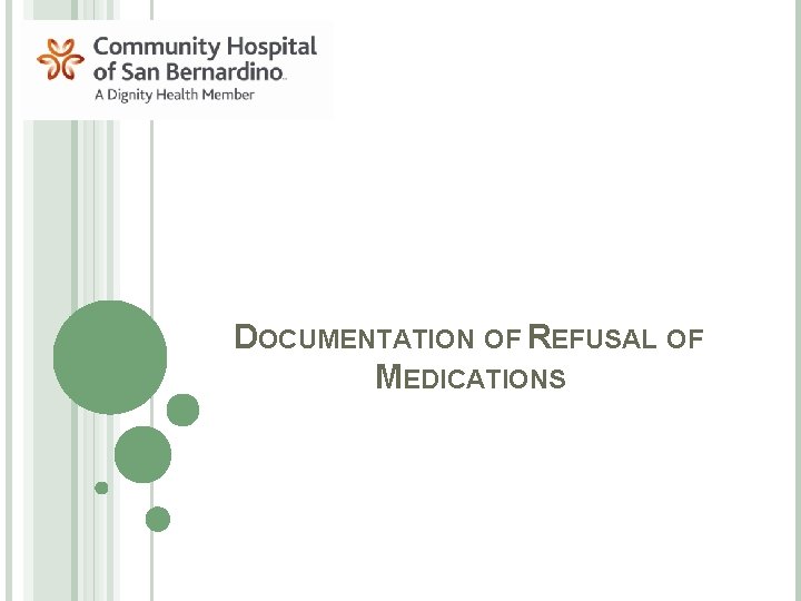 DOCUMENTATION OF REFUSAL OF MEDICATIONS 