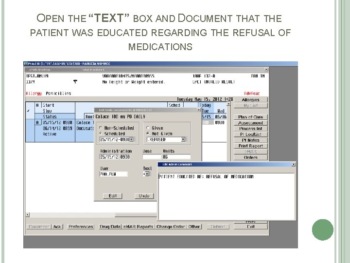 OPEN THE “TEXT” BOX AND DOCUMENT THAT THE PATIENT WAS EDUCATED REGARDING THE REFUSAL