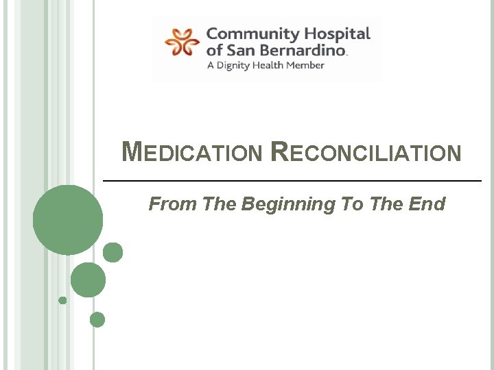 MEDICATION RECONCILIATION From The Beginning To The End 