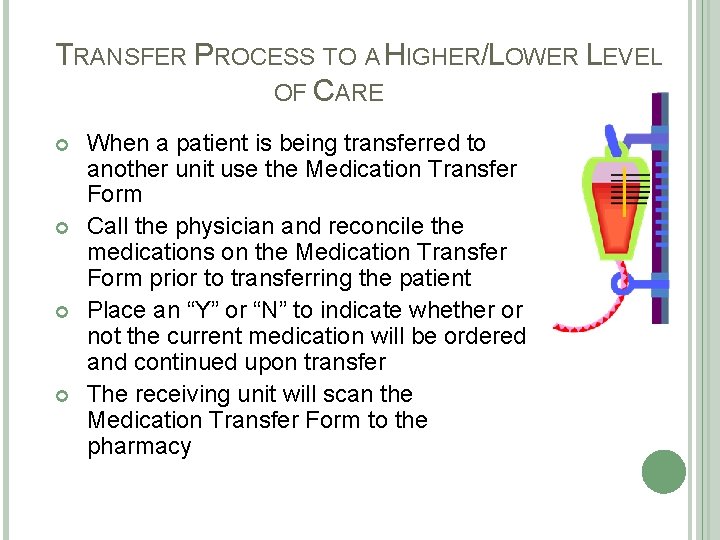 TRANSFER PROCESS TO A HIGHER/LOWER LEVEL OF CARE When a patient is being transferred
