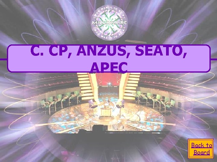 C. CP, ANZUS, SEATO, APEC Back to Board 