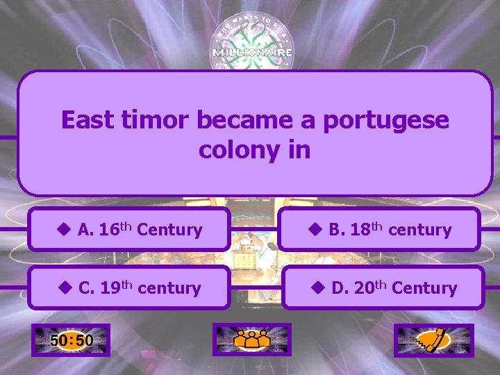 East timor became a portugese colony in u A. 16 th Century u B.