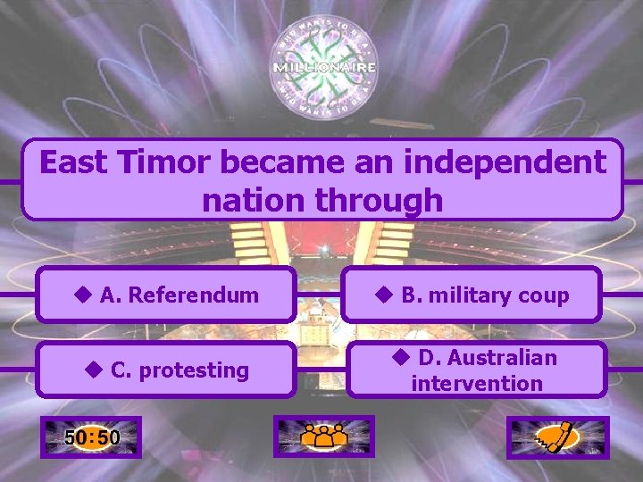 East Timor became an independent nation through u A. Referendum u B. military coup