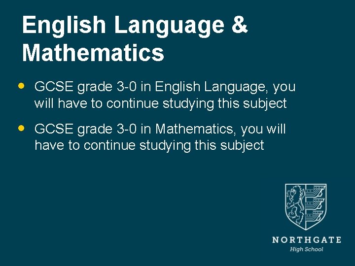 English Language & Mathematics • GCSE grade 3 -0 in English Language, you will