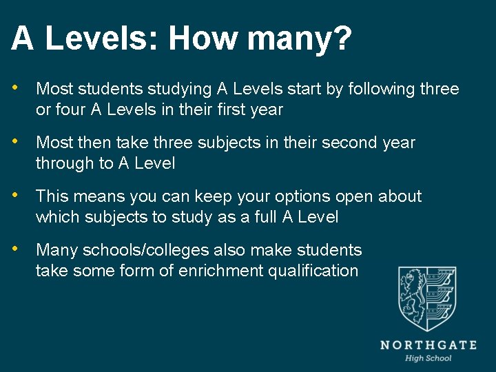 A Levels: How many? • Most students studying A Levels start by following three