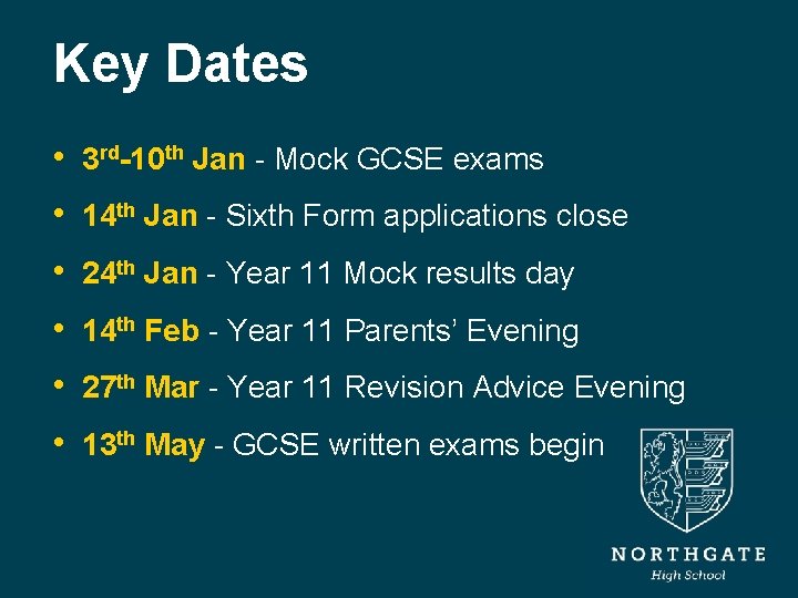 Key Dates • 3 rd-10 th Jan - Mock GCSE exams • 14 th