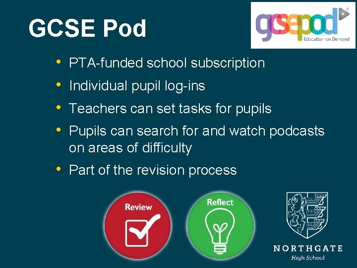 GCSE Pod • • PTA-funded school subscription Individual pupil log-ins Teachers can set tasks