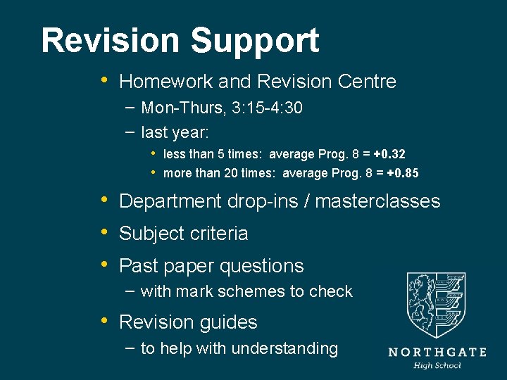 Revision Support • Homework and Revision Centre – Mon-Thurs, 3: 15 -4: 30 –