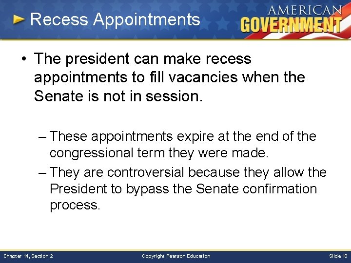 Recess Appointments • The president can make recess appointments to fill vacancies when the