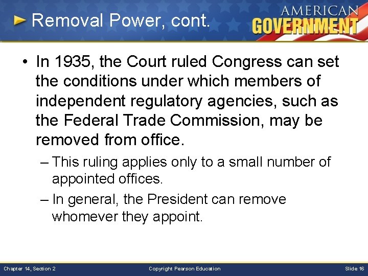 Removal Power, cont. • In 1935, the Court ruled Congress can set the conditions