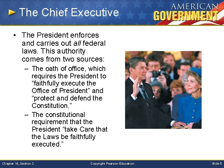 The Chief Executive • The President enforces and carries out all federal laws. This