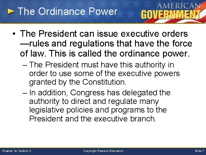 The Ordinance Power • The President can issue executive orders —rules and regulations that