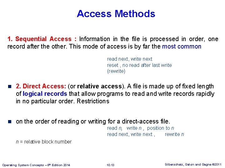Access Methods 1. Sequential Access : Information in the file is processed in order, Access Methods 1. Sequential Access : Information in the file is processed in order,