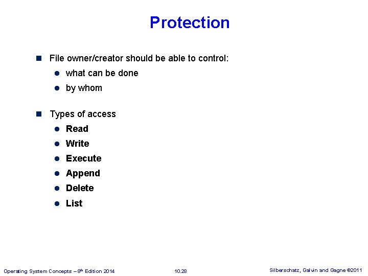 Protection n File owner/creator should be able to control: l what can be done Protection n File owner/creator should be able to control: l what can be done