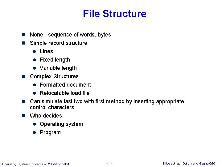 File Structure n None - sequence of words, bytes n Simple record structure Lines File Structure n None - sequence of words, bytes n Simple record structure Lines