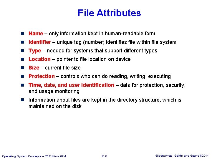 File Attributes n Name – only information kept in human-readable form n Identifier – File Attributes n Name – only information kept in human-readable form n Identifier –