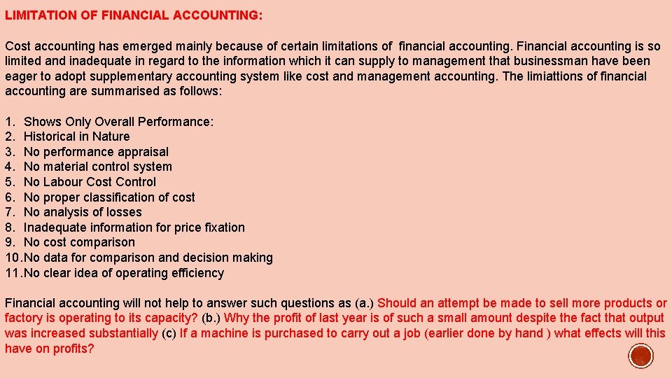 LIMITATION OF FINANCIAL ACCOUNTING: Cost accounting has emerged mainly because of certain limitations of