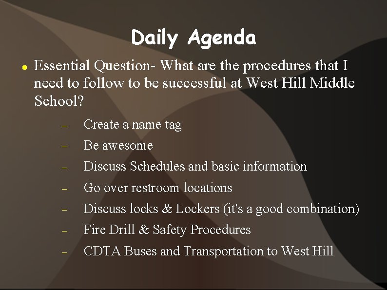 Daily Agenda Essential Question- What are the procedures that I need to follow to