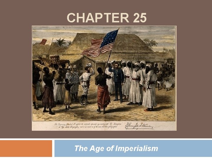 CHAPTER 25 The Age of Imperialism 