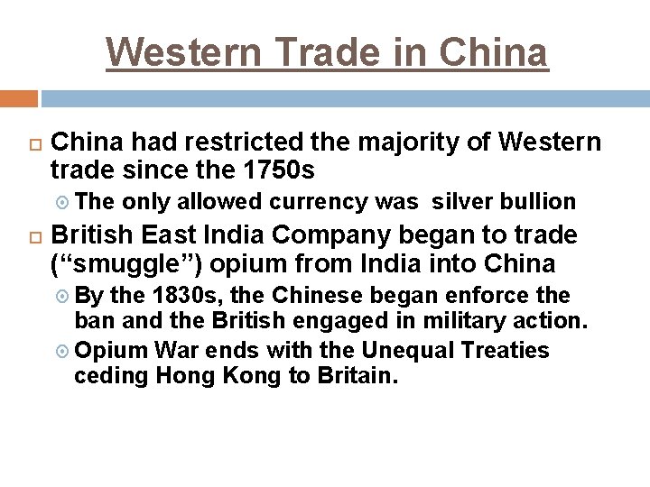 Western Trade in China had restricted the majority of Western trade since the 1750