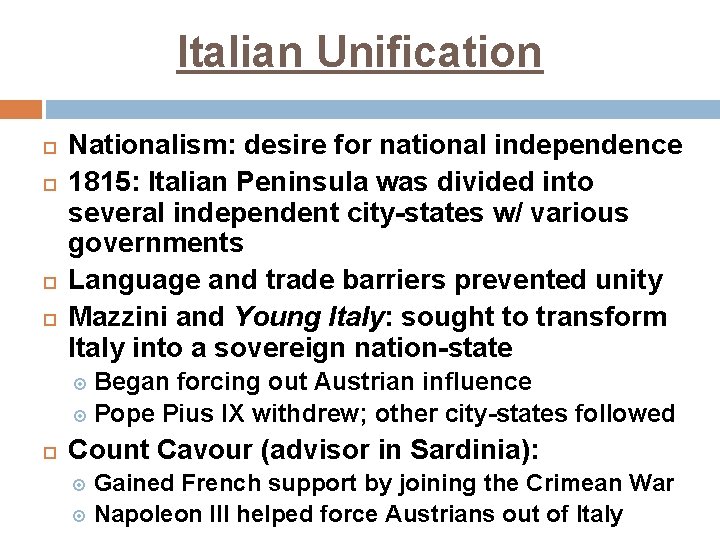 Italian Unification Nationalism: desire for national independence 1815: Italian Peninsula was divided into several