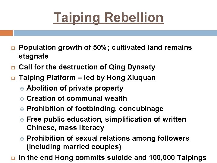 Taiping Rebellion Population growth of 50%; cultivated land remains stagnate Call for the destruction